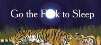 Picture There is a children’s book titled “Go The F to Sleep.”
