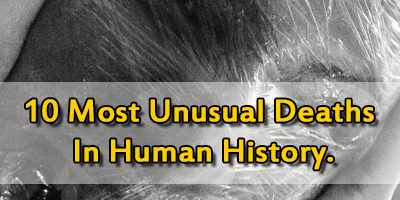 Picture 10 Most Unusual Deaths In Human History.