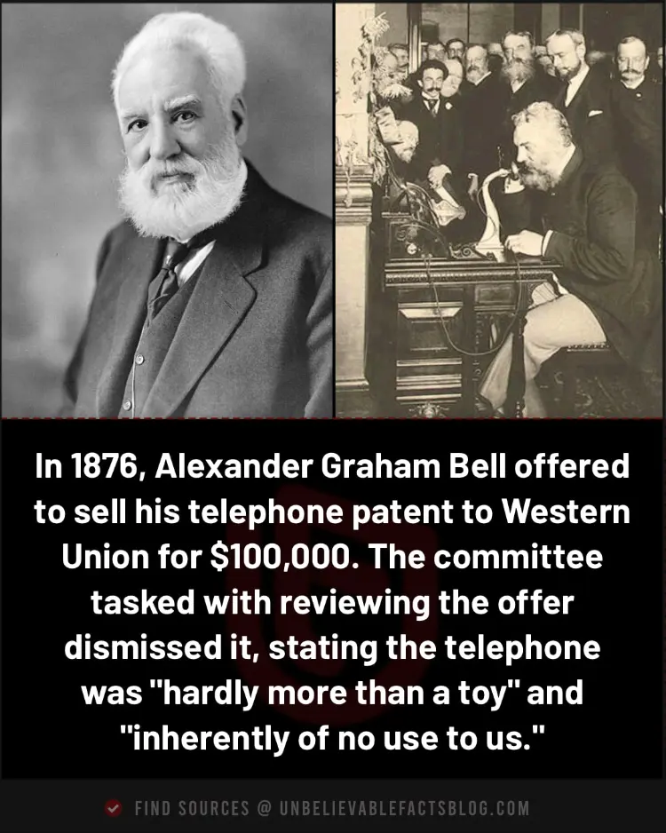 Bell's telephone patent was rejected by Western Union as useless.