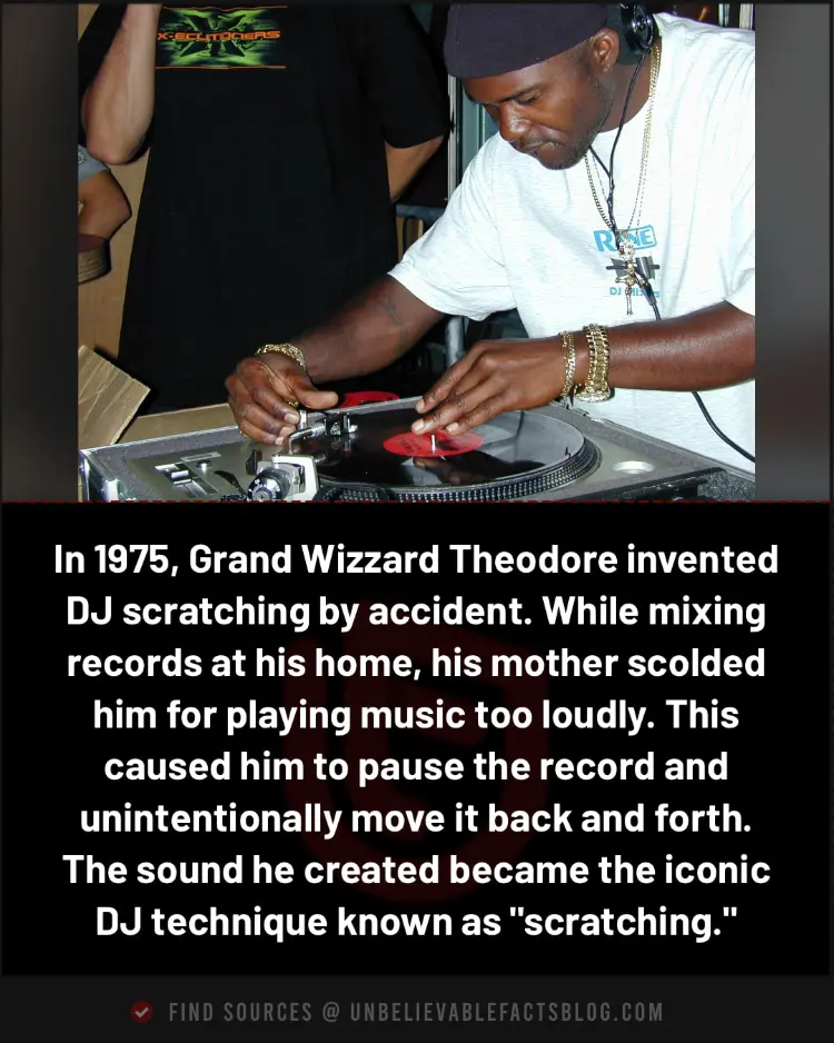 Grand Wizzard Theodore invented scratching accidentally