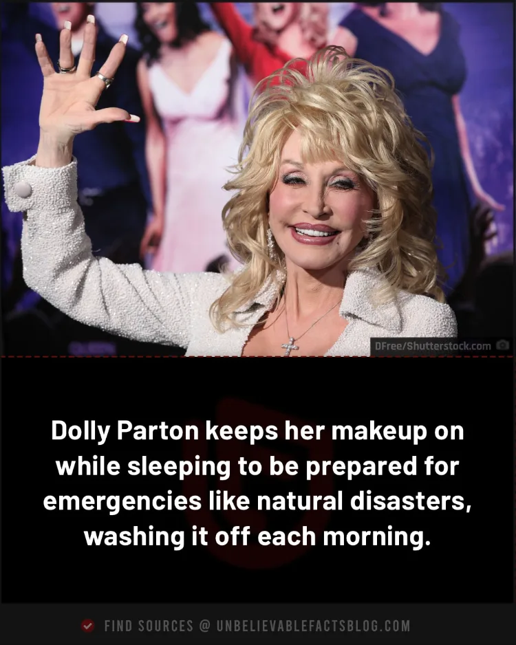 Dolly Parton sleeps in makeup, washes it off mornings.