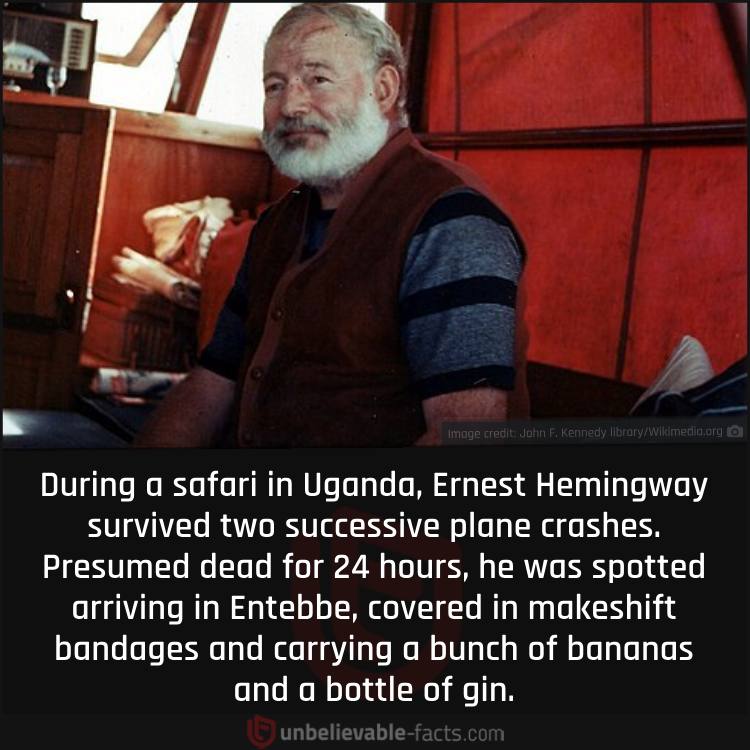 Ernest Hemingway survived two successive plane crashes