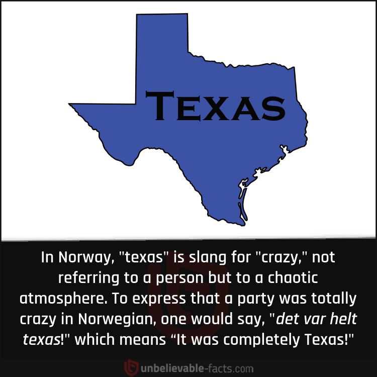 In Norway, “Texas” Serves as Slang for “Crazy”